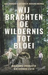 Foto van Wij brachten de wildernis tot bloei - jan j. boersema, anthonia boersema-bremen - ebook