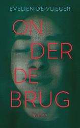 Foto van Onder de brug - evelien de vlieger - ebook