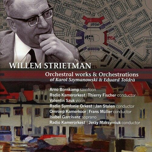 Foto van Strietman: orchestral works & orchestrations of szymanowski & toldrà - cd (8711801014999)