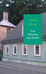 Foto van Van babadag naar bunne - frank moree - paperback (9789402142778)