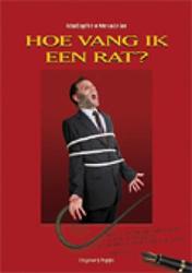 Foto van Hoe vang ik een rat? - peter van der geer, richard engelfriet - paperback (9789078709367)