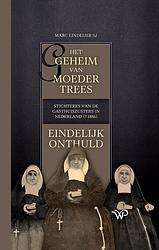 Foto van Het geheim van moeder trees, stichteres van de gasthuiszusters in nederland (+1886), eindelijk onthuld - marc lindeijer - ebook