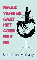 Foto van Maar verder gaat het goed met me - monica heisey - paperback (9789044653830)