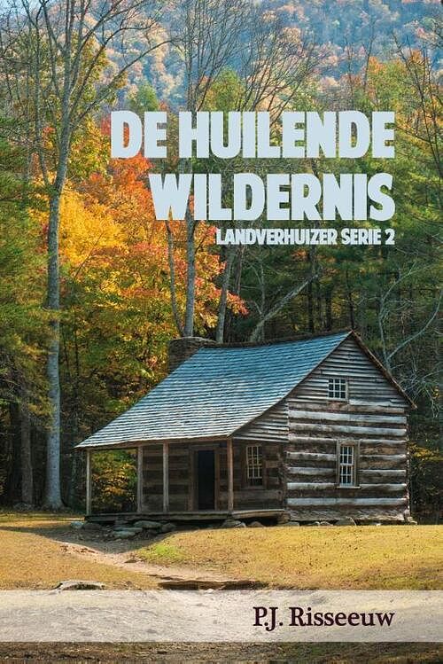 Foto van De huilende wildernis - p j. risseeuw - ebook (9789020533408)