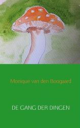 Foto van De gang der dingen - monique van den boogaard - paperback (9789402129779)