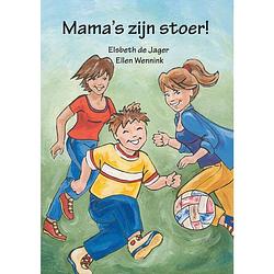 Foto van Mama's zijn stoer