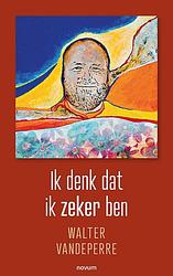 Foto van Ik denk dat ik zeker ben - walter vandeperre - paperback (9783991317777)