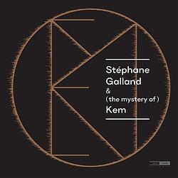 Foto van Stéphane galland & (the mystery of) kem - lp (5400439006904)