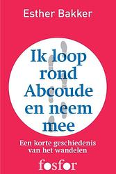 Foto van Ik loop rond abcoude en neem mee - esther bakker - ebook (9789462250284)