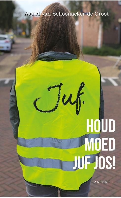 Foto van Houd moed juf jos! - astrid van schoonacker - paperback (9789464240177)