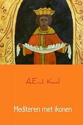 Foto van Mediteren met ikonen - a.e.j. kaal - paperback (9789402197440)