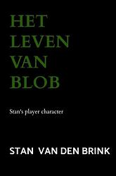 Foto van Het leven van blob - stan van den brink - paperback (9789464804119)