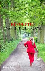 Foto van Revolutie van het liefdespad - renata bijl - paperback (9789464800890)