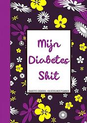 Foto van Diabetes logboek - bloedsuiker planner - "mijn diabetes shit" - boeken & meer - paperback (9789464489774)