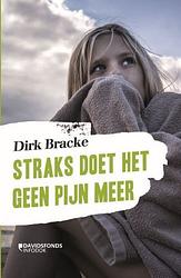 Foto van Straks doet het geen pijn meer - dirk bracke - paperback (9789002274251)