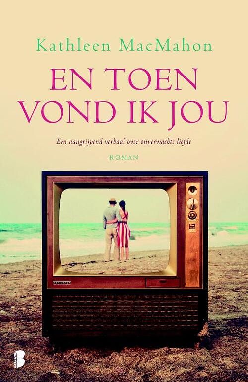 Foto van En toen vond ik jou - kathleen macmahon - ebook (9789460233999)