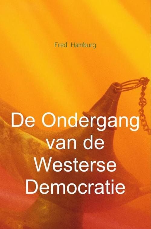 Foto van De ondergang van de westerse democratie - fred hamburg - ebook