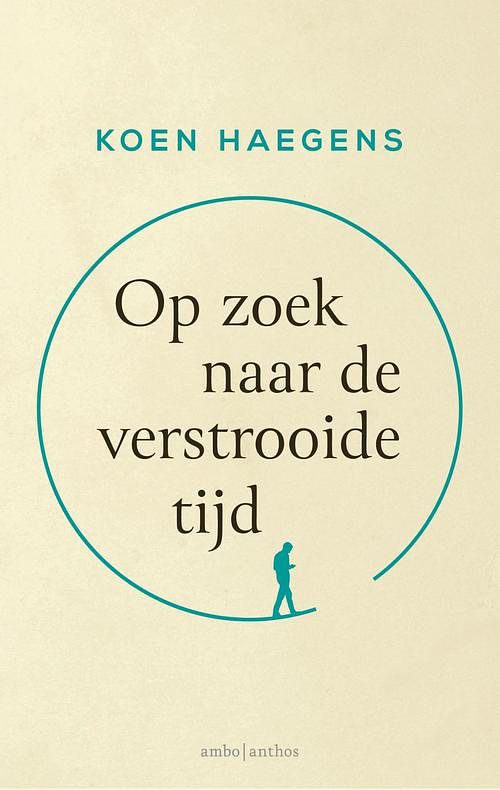 Foto van Op zoek naar de verstrooide tijd - koen haegens - ebook