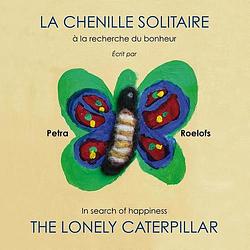 Foto van La chenille solitaire / the lonely caterpillar - petra roelofs - ebook