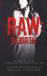 Foto van Raw: rebirth - belle aurora - paperback (9789464401042)