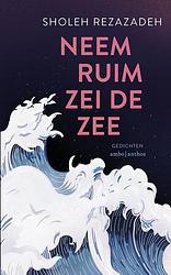 Foto van Neem ruim zei de zee - sholeh rezazadeh - ebook