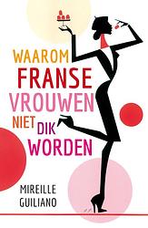 Foto van Waarom franse vrouwen niet dik worden - mireille guiliano - ebook (9789044969566)