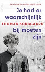 Foto van Je had er waarschijnlijk bij moeten zijn - thomas korsgaard - ebook