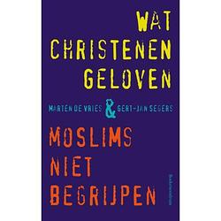 Foto van Wat christenen geloven & moslims niet begrijpen