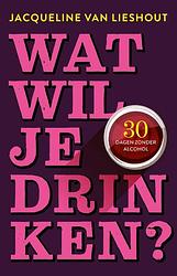 Foto van Wat wil je drinken? - jacqueline van lieshout - paperback (9789461562456)