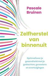 Foto van Zelfherstel van binnenuit - pascale bruinen - paperback (9789020220308)