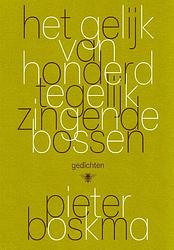 Foto van Het gelijk van honderd tegelijk zingende bossen - pieter boskma - paperback (9789403180311)