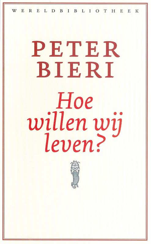 Foto van Hoe willen wij leven? - peter bieri - ebook (9789028440401)