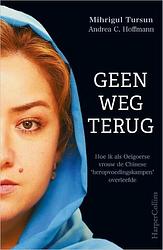 Foto van Geen weg terug - andrea c. hoffmann, mihrigul tursun - paperback (9789402710366)