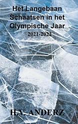 Foto van Het langebaan schaatsen in het olympische jaar - h.v. anderz - paperback (9789464480207)