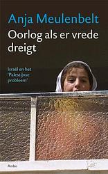 Foto van Oorlog als er vrede dreigt - anja meulenbelt - ebook (9789026323492)