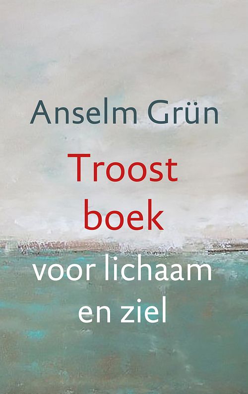 Foto van Troostboek voor lichaam en ziel - anselm grün - ebook (9789043527460)