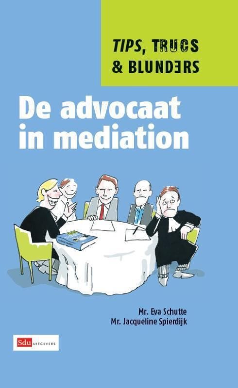 Foto van De advocaat in mediation - eva schutte, jacqueline spierdijk - paperback (9789012384803)