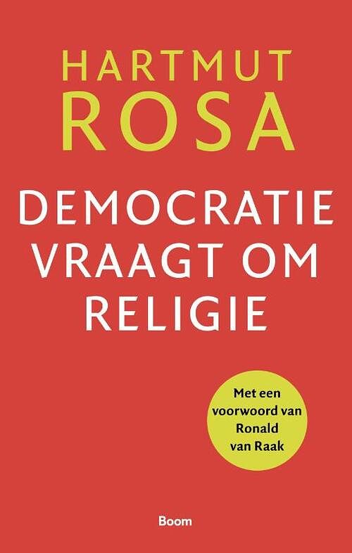 Foto van Democratie vraagt om religie - hartmut rosa - paperback (9789024458288)