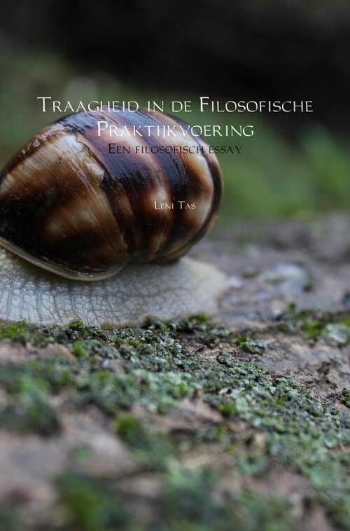 Foto van Traagheid in de filosofische praktijkvoering - leni tas - ebook (9789402191899)