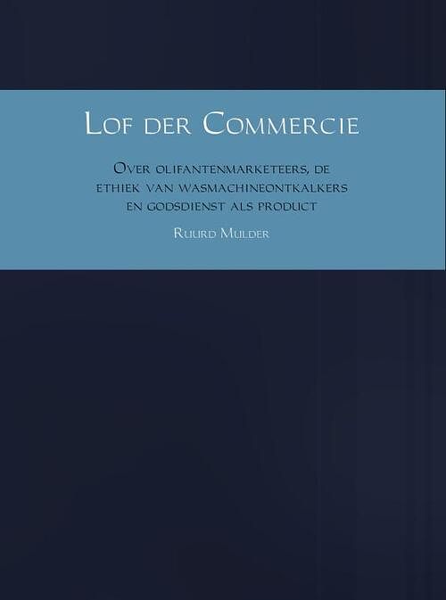 Foto van Lof der commercie - ruurd mulder - ebook (9789462544833)