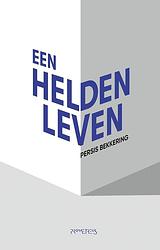 Foto van Een heldenleven - persis bekkering - ebook (9789044631517)