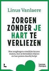 Foto van Zorgen zonder je hart te verliezen - linus vanlaere - paperback (9789401482455)