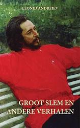 Foto van Groot slem en andere verhalen - leonid andrejev - paperback (9781782670056)