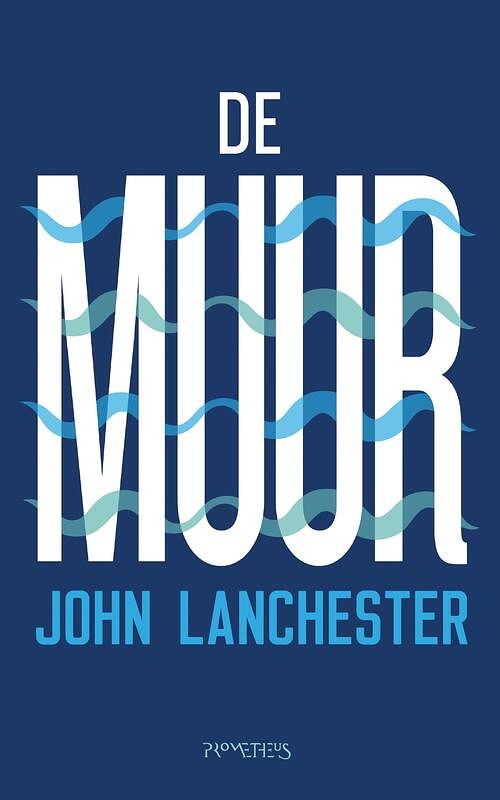 Foto van De muur - john lanchester - ebook (9789044640489)