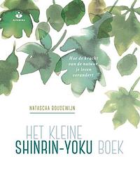 Foto van Het kleine shinrin-yoku boek - natascha boudewijn - paperback (9789401303828)