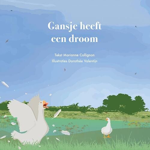 Foto van Gansje heeft een droom - marianne collignon - paperback (9789464806366)