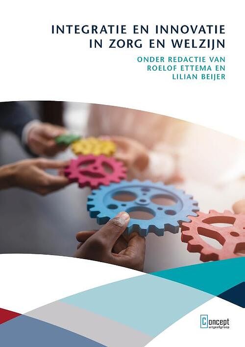 Foto van Integratie en innovatie in zorg en welzijn - lilian beijer, roelof ettema - paperback (9789055163304)