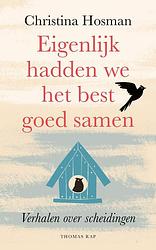 Foto van Eigenlijk hadden we het best goed samen - christina hosman - ebook (9789400406452)