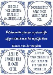 Foto van “betekenisvolle spreuken op persoonlijke wijze vertaald naar het dagelijks leven” - bianca van der reijden - paperback (9789464500028)