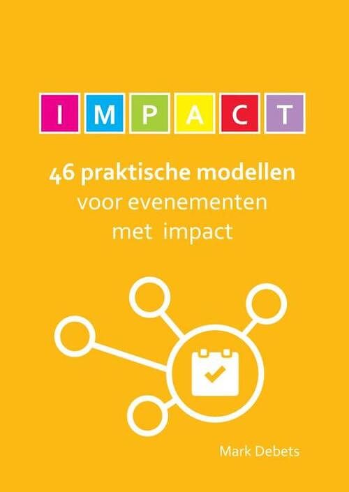 Foto van 46 praktische modellen voor evenementen met impact - mark debets - paperback (9789464859447)